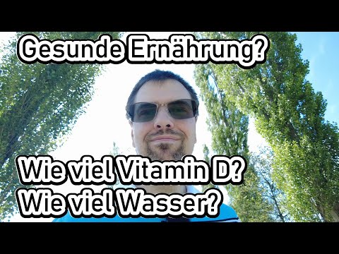 Wie wichtig ist die Ernährung, Mäßigkeit, Wasser und Sonne? | Menge Vitamin D und wie viel trinken?